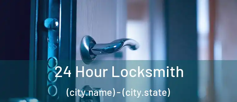  24 Hour Locksmith (city.name) - (city.state)